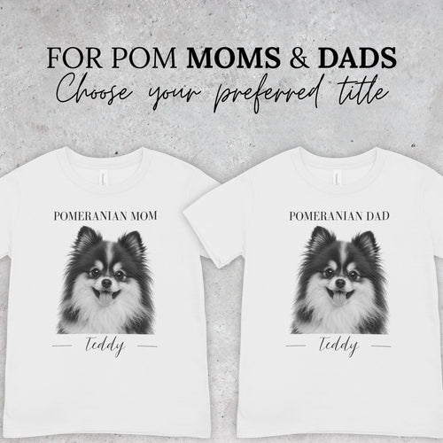 Custom Pomeranian T-Shirt | Personalized Dog Portrait & Name | Pomeranian Mom or Dad | Gift for Pomeranian Lovers