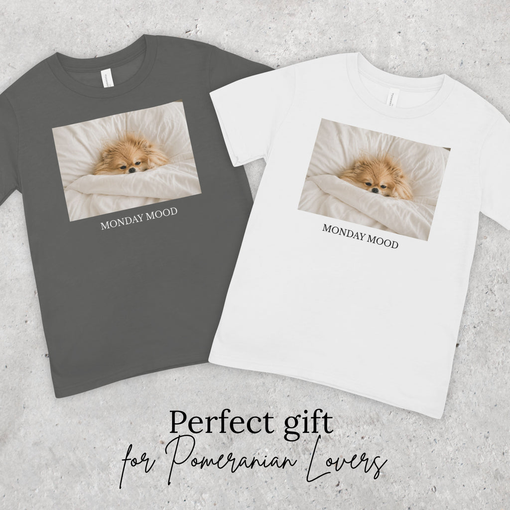 Monday Mood Pomeranian Shirt | Funny Dog Lover Unisex T-Shirt | Cozy Pom Tee