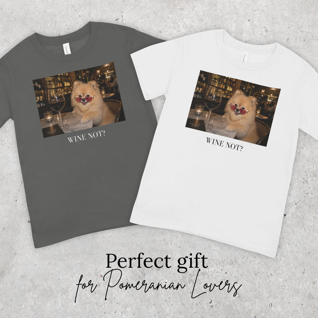 Wine Not? Pomeranian T-Shirt | Funny Dog Lover Tee